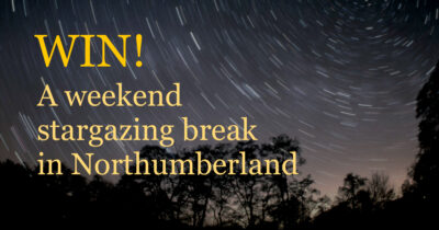 Win a stargazing break to Northumberland Dark Sky Park